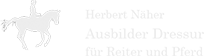 Herbert Näher - Ausbilder für Reiter und Pferd