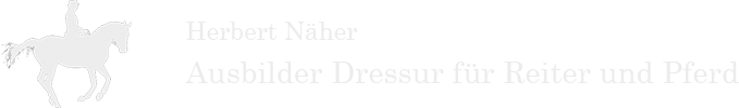 Herbert Näher - Ausbilder für Reiter und Pferd